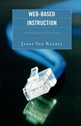 Web-Based Instruction: A Practical Guide for