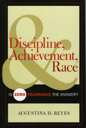 Discipline, Achievement, and Race: Is Zero