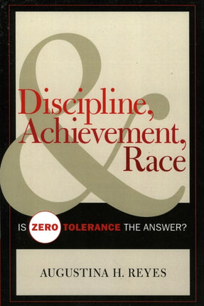 Discipline, Achievement, and Race: Is Zero