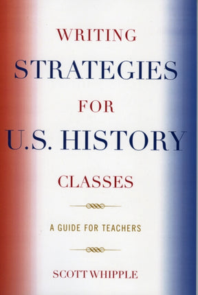 Writing Strategies for U.S. History Classes: A