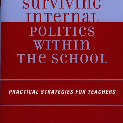 Surviving Internal Politics Within the School: