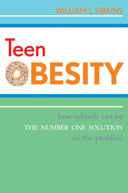 Teen Obesity: How Schools Can Be the Number One