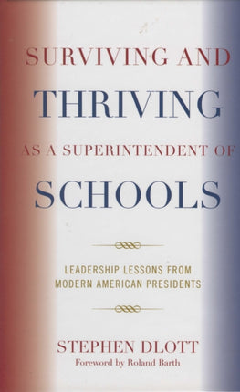 Surviving and Thriving as a Superintendent of