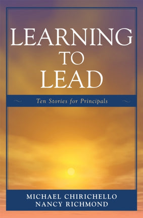 Learning to Lead: Ten Stories for Principals