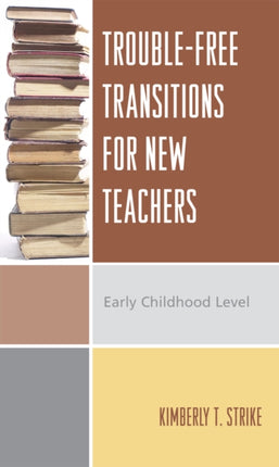 Trouble-Free Transitions for New Teachers: Early