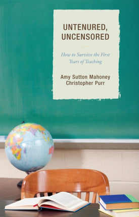 Untenured, Uncensored: How to Survive the First