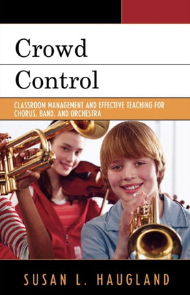 Crowd Control: Classroom Management and Effective