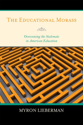 The Educational Morass: Overcoming the Stalemate