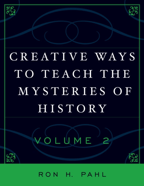 Creative Ways to Teach the Mysteries of History