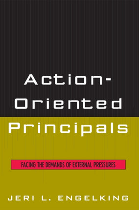 Action-Oriented Principals: Facing the Demands of