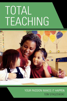 Total Teaching: Your Passion Makes It Happen