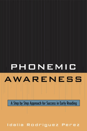 Phonemic Awareness: A Step by Step Approach for