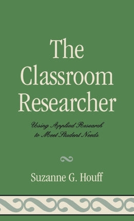 The Classroom Researcher: Using Applied Research