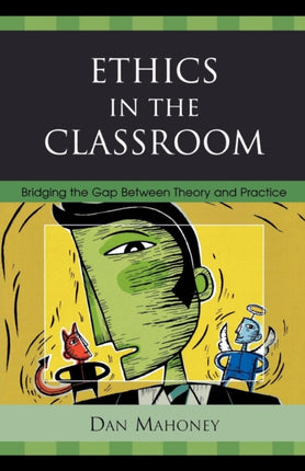 Ethics in the Classroom: Bridging the Gap Between