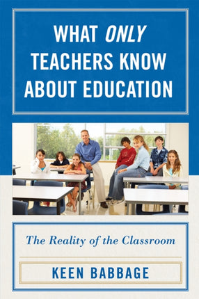 What Only Teachers Know about Education: The