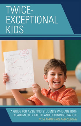 Twice-Exceptional Kids: A Guide for Assisting