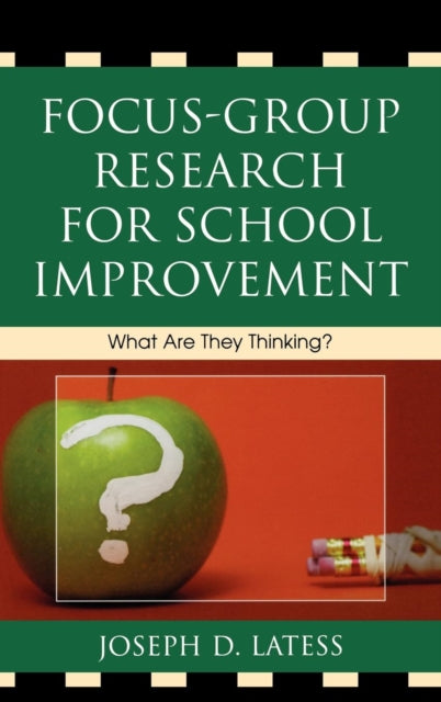 Focus-Group Research for School Improvement: What