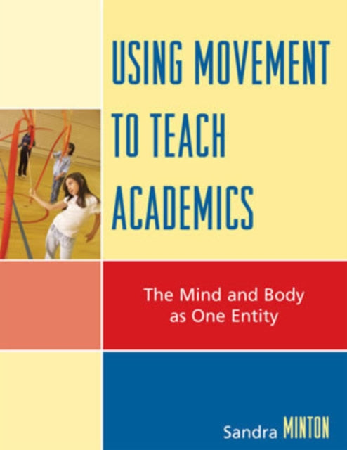 Using Movement to Teach Academics: The Mind and Body as One Entity