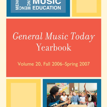 General Music Today Yearbook: Fall 2006-Spring