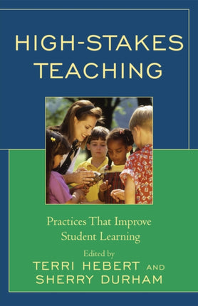 High-Stakes Teaching: Practices That Improve