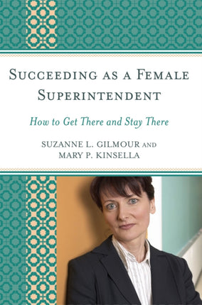 Succeeding as a Female Superintendent: How to Get