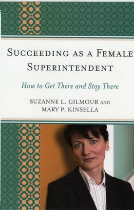 Succeeding as a Female Superintendent: How to Get