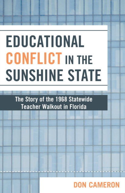 Educational Conflict in the Sunshine State: The Story of the 1968 Statewide Teacher Walkout in Florida