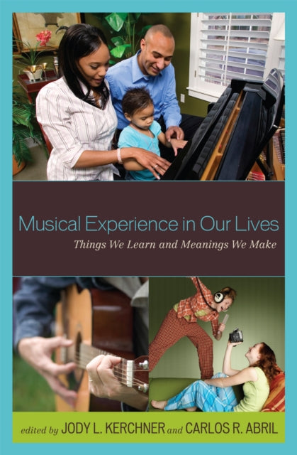 Musical Experience in Our Lives: Things We Learn