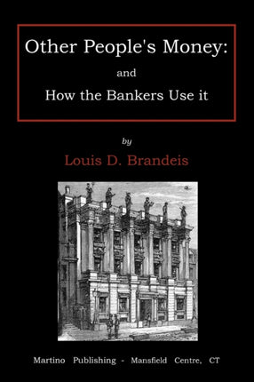 Other peoples money and how the bankers use it