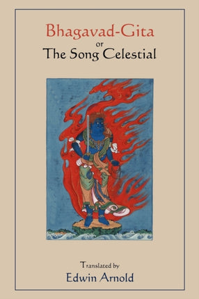 BhagavadGita or The Song Celestial. Translated by