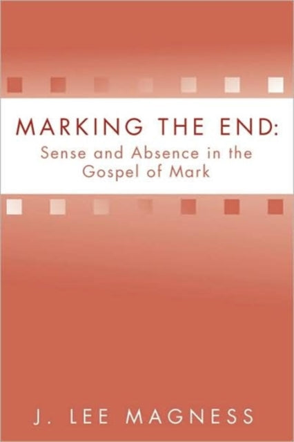 Marking the End: Sense and Absence in the Gospel of Mark