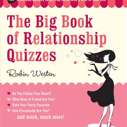 The Big Book Of Relationship Quizzes: 100 Tests and Quizzes to Let You Know Who's Who in Your Life