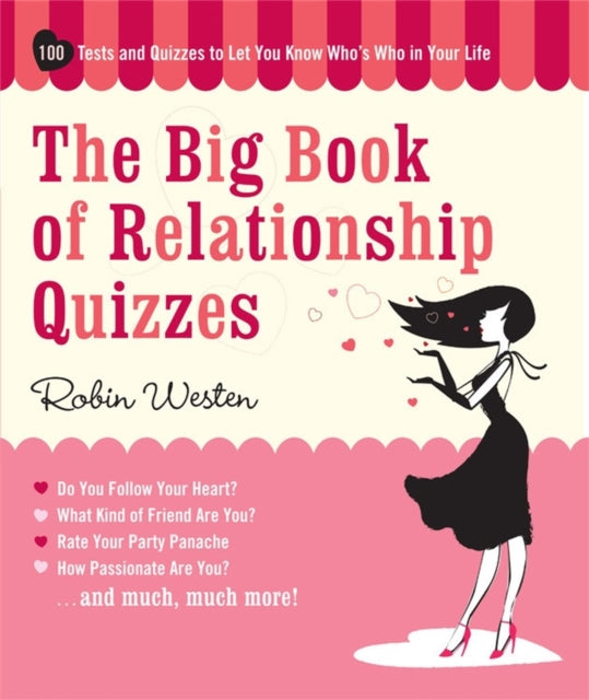 The Big Book Of Relationship Quizzes: 100 Tests and Quizzes to Let You Know Who's Who in Your Life