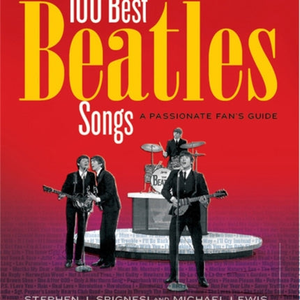 100 Best Beatles Songs: A Passionate Fan's Guide