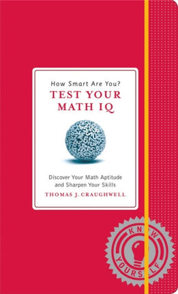 How Smart Are You? Test Your Math Iq: Discover Your Math Aptitude and Sharpen Your Skills