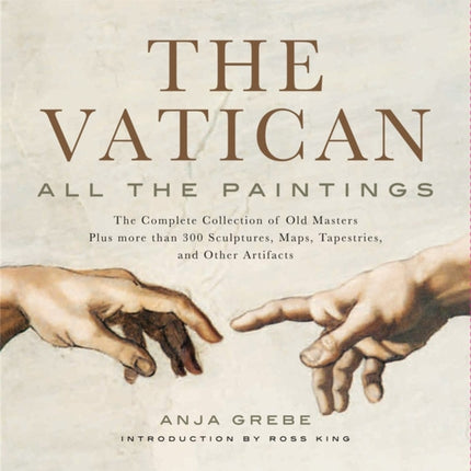 The Vatican: All The Paintings: The Complete Collection of Old Masters, Plus More than 300 Sculptures, Maps, Tapestries, and other Artifacts