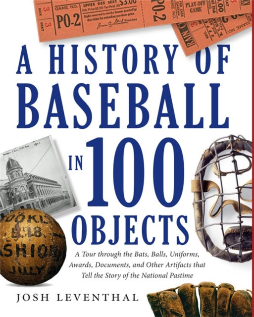 A History Of Baseball In 100 Objects