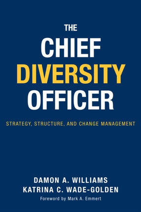 The Chief Diversity Officer: Strategy Structure, and Change Management