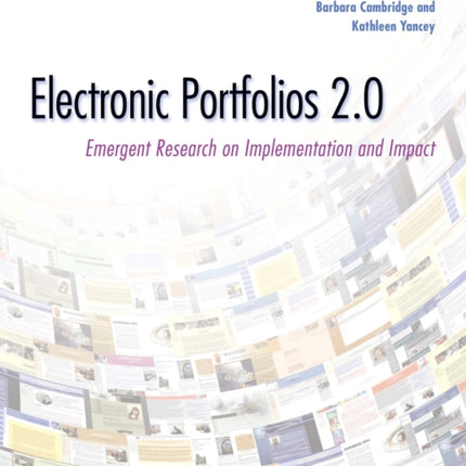 Electronic Portfolios 2.0: Emergent Research on Implementation and Impact