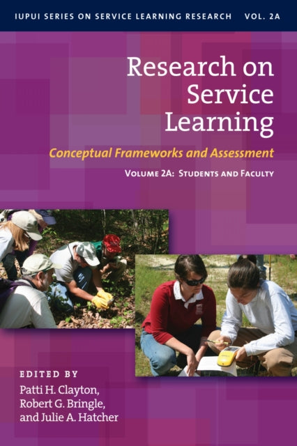 Research on Service Learning: Conceptual Frameworks and Assessments: Volume 2A: Students and Faculty