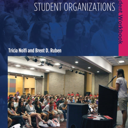 Assessing and Improving Student Organizations: Student Workbook