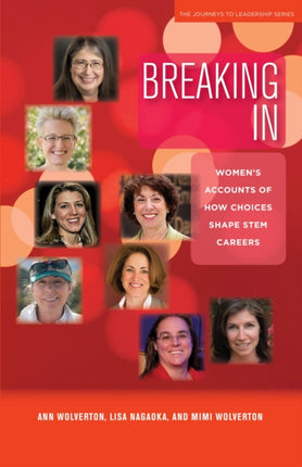 Breaking In: Women's Accounts of How Choices Shape STEM Careers