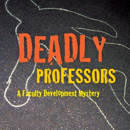 Deadly Professors: A Faculty Development Mystery