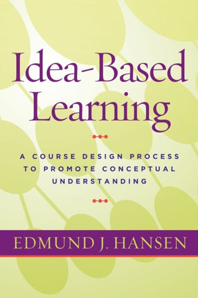 Idea-Based Learning: A Course Design Process to