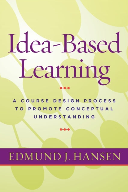 Idea-Based Learning: A Course Design Process to