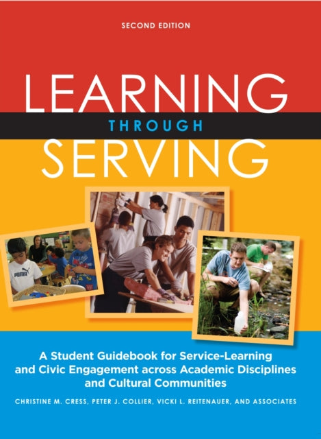 Learning Through Serving: A Student Guidebook for Service-Learning and Civic Engagement Across Academic Disciplines and Cultural Communities