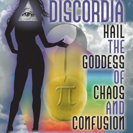 Discordia: Hail the Goddess of Chaos and
