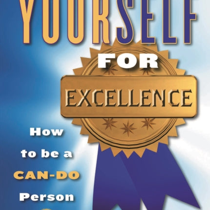 Managing Yourself for Excellence: How to Become a