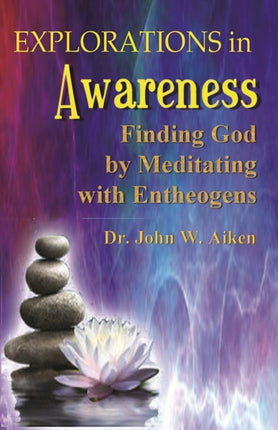 Explorations in Awareness: Finding God by