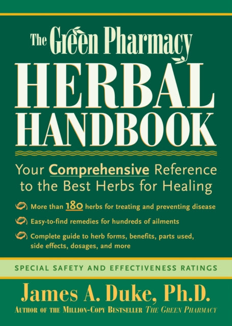 The Green Pharmacy Herbal Handbook: Your Comprehensive Reference to the Best Herbs for Healing